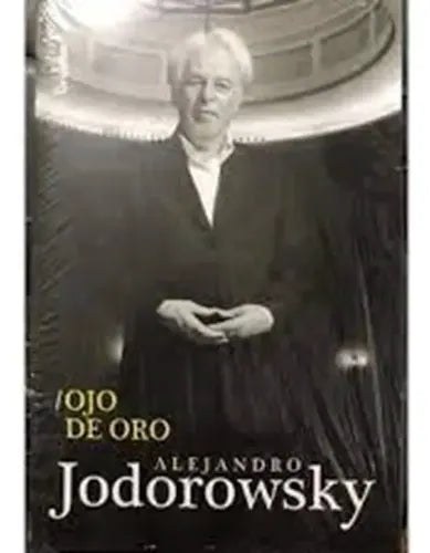 Ojo De Oro / Alejandro Jodorowsky