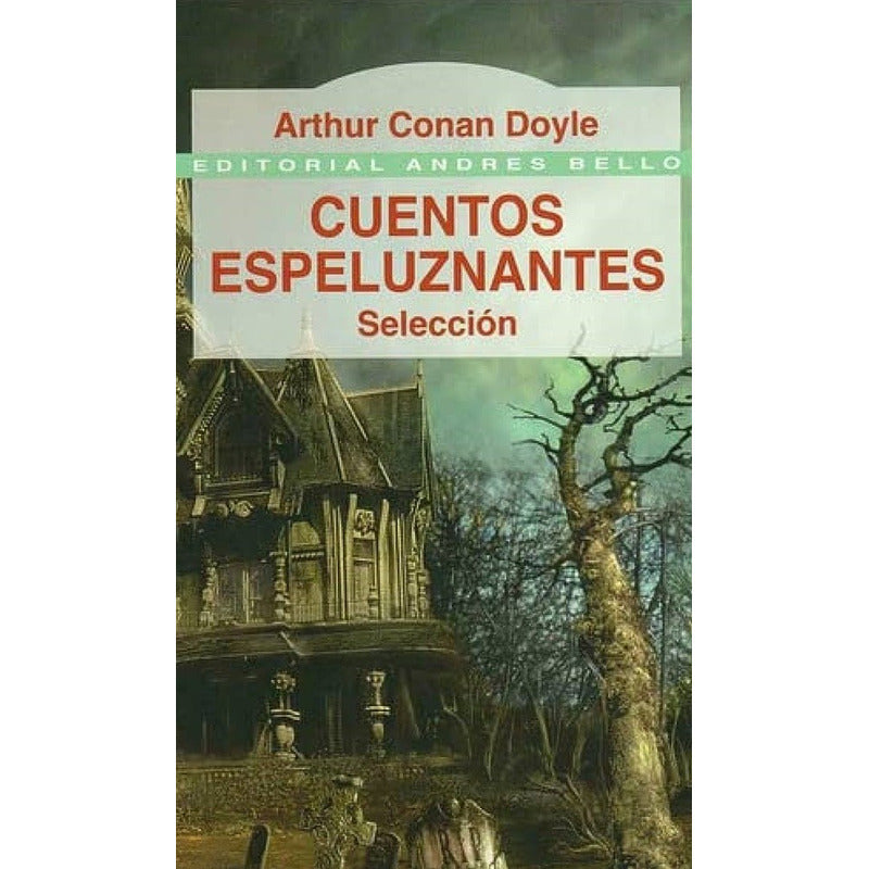 Cuentos Espeluznantes / Arthur Conan Doyle