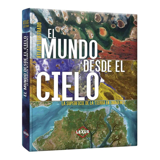 Atlas Ilustrado El Mundo Desde El Cielo (tapa Dura) / Lexus