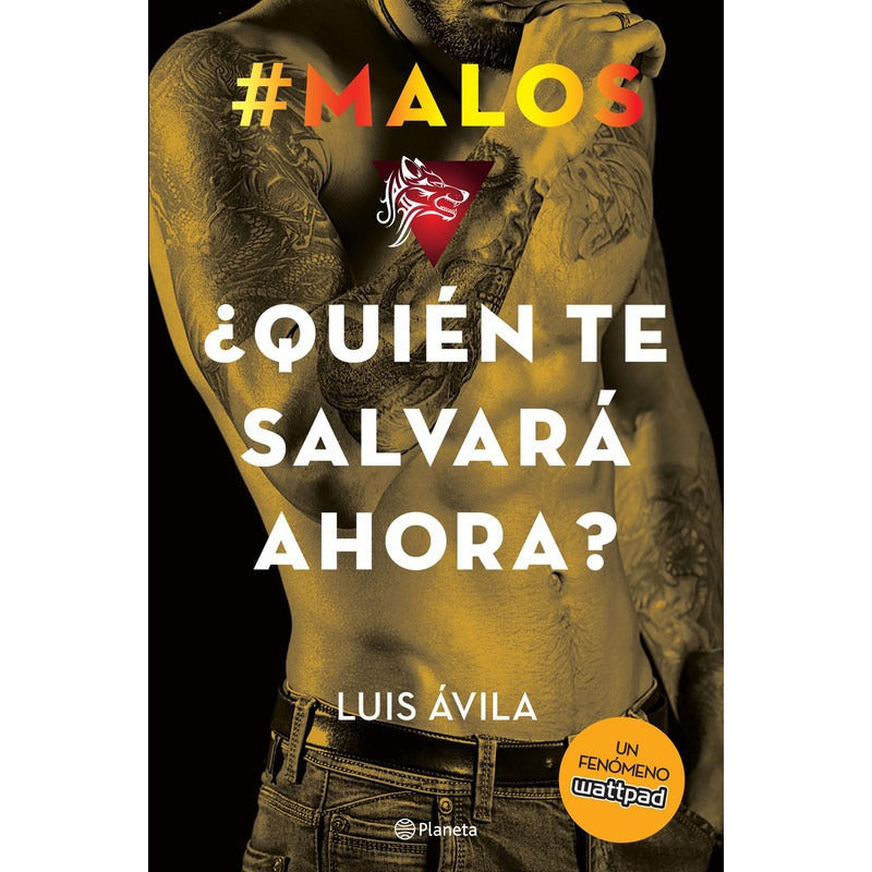 #malos. ¿quién Te Salvará Ahora? / Luis Avila