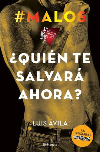 #malos. ¿quién Te Salvará Ahora? / Luis Avila
