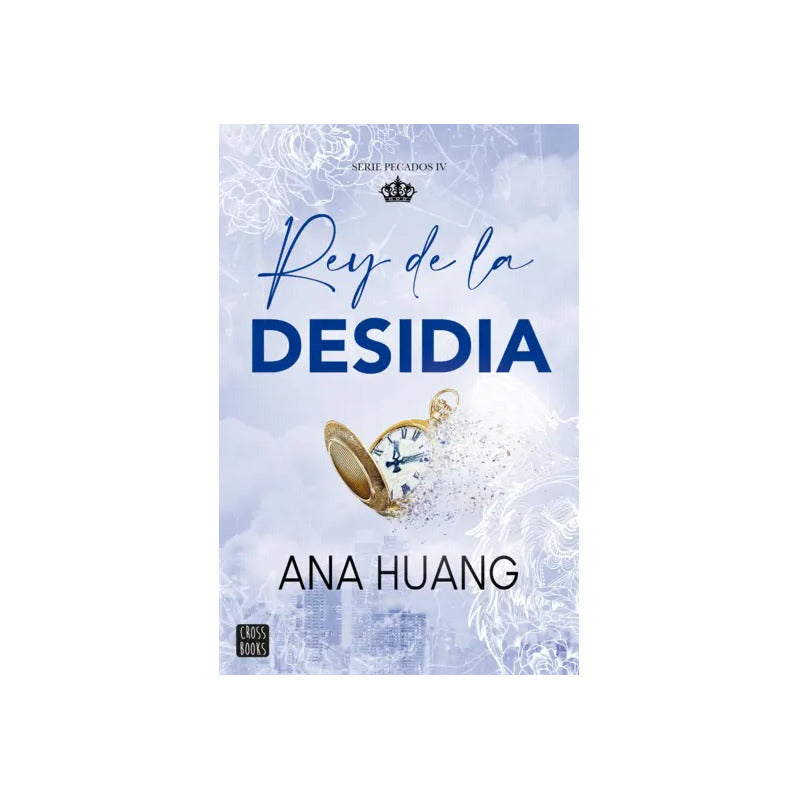 Pecados 4. Rey De La Desidia / Ana Huang