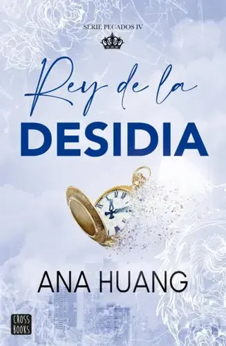 Pecados 4. Rey De La Desidia / Ana Huang