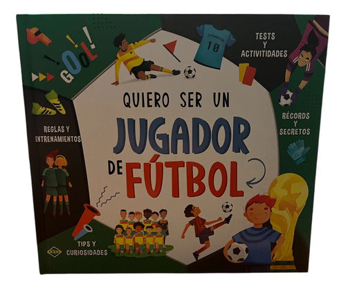 Quiero Ser Un Jugador De Futbol (tapa Dura) / Lexus