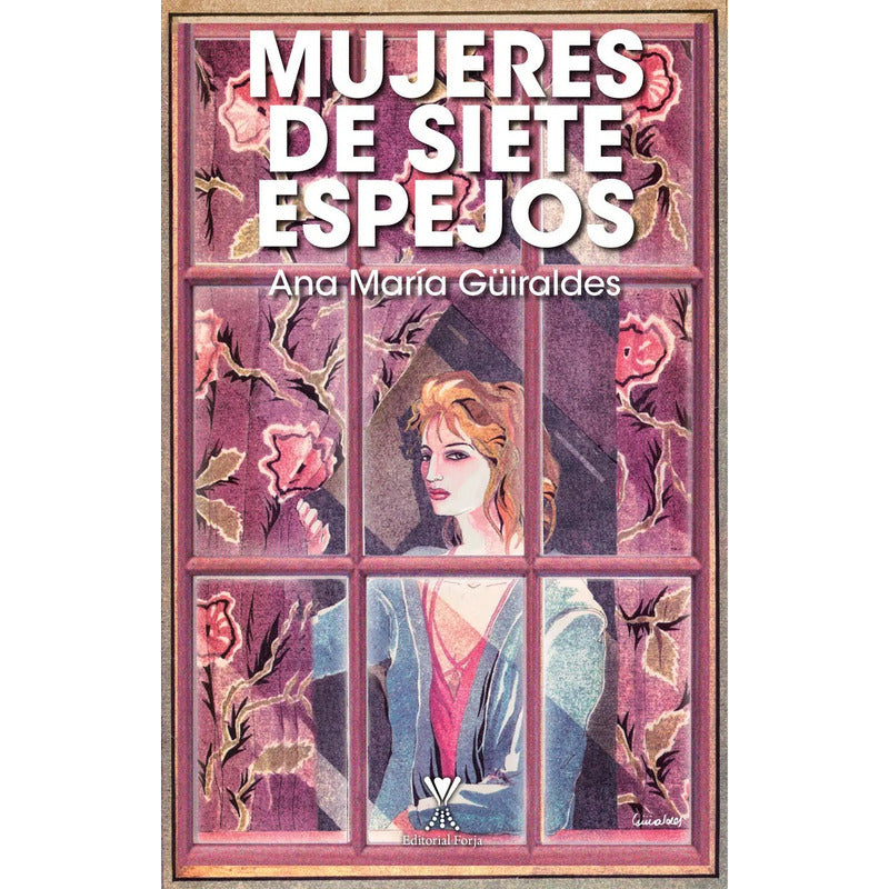 Mujeres De Siete Espejos / Ana María Güiraldes