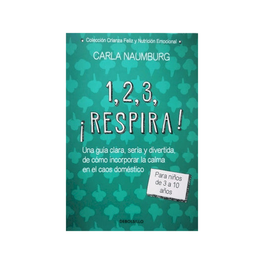1,2,3 ¡respira! / Carla Naumburg