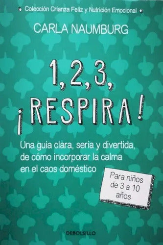 1,2,3 ¡respira! / Carla Naumburg