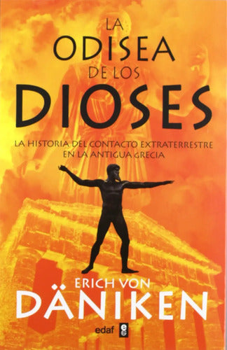 La Odisea De Los Dioses / Erich Von Daniken
