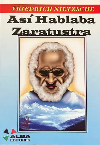 Así Hablaba Zaratustra / Friedrich Nietzsche