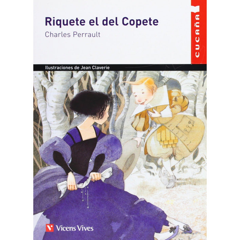 Riquete El Del Copete / Charles Perrault