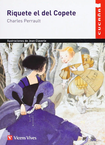 Riquete El Del Copete / Charles Perrault