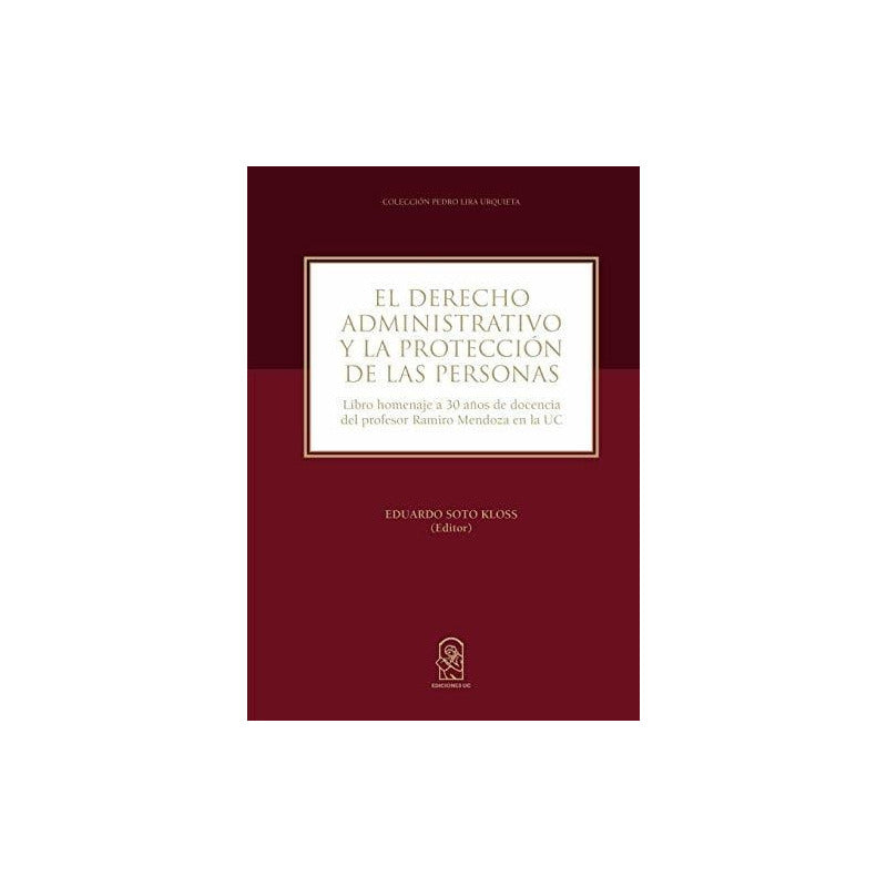 El Derecho Administrativo Y La Proteccion De Personas / Soto