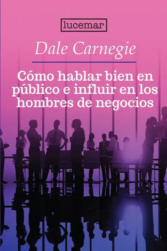 Como Hablar Bien Publico E Influir En Hombres De Negocios