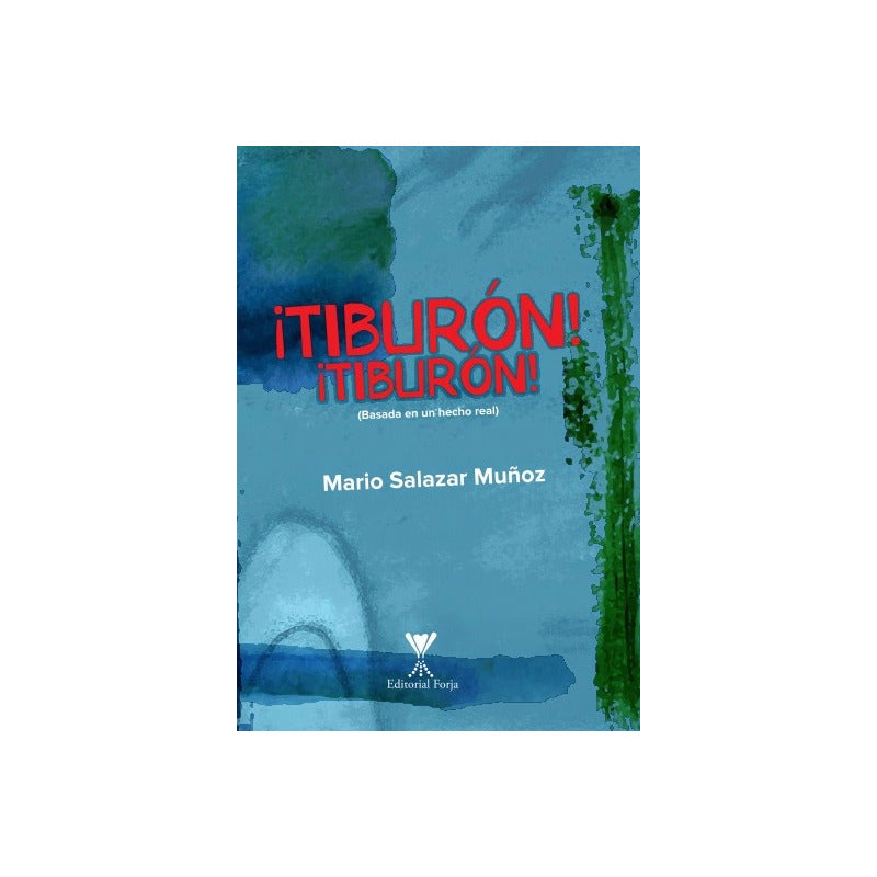 ¡tiburón! ¡tiburón! / Mario Salazar Muñoz