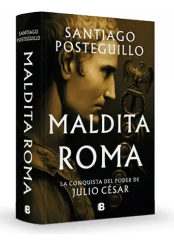 Maldita Roma (tapa Dura) / Santiago Posteguillo