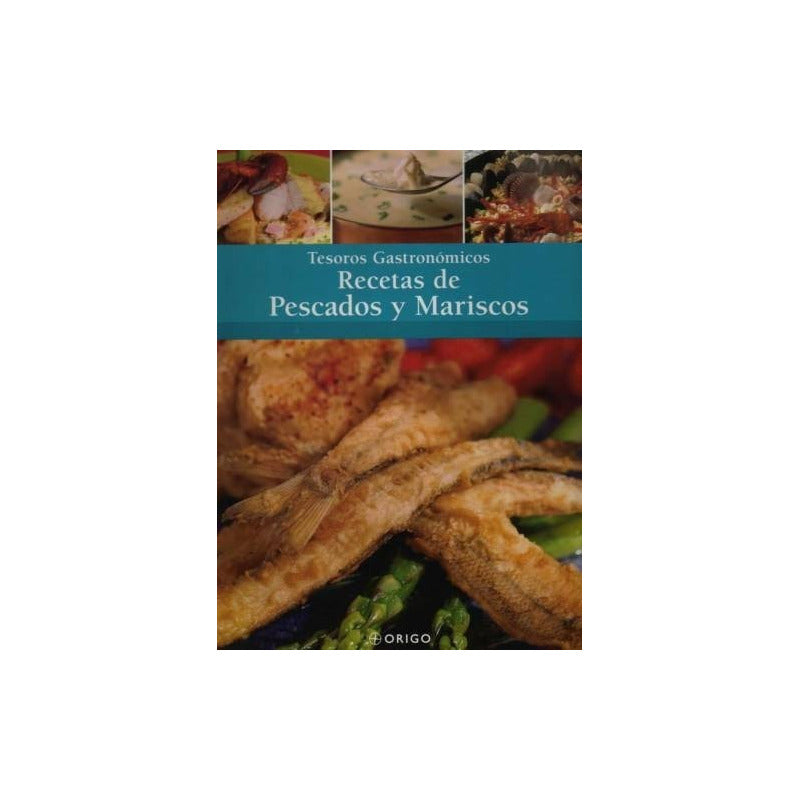 Recetas De Pescados Y Mariscos (tapa Dura) / Origo