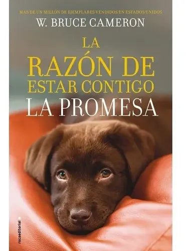 La Razon De Estar Contigo La Promesa / W. Bruce Cameron
