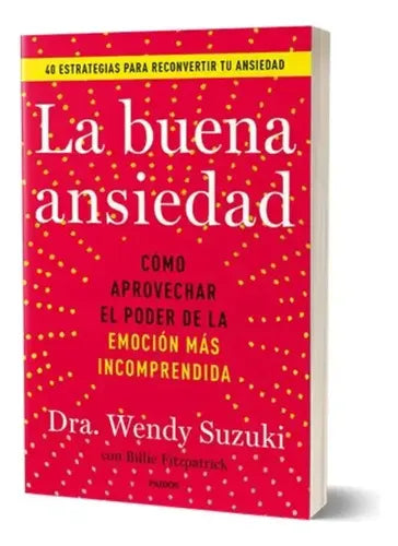 La Buena Ansiedad / Wendy Suzuki