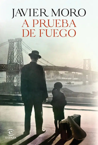 A Prueba De Fuego / Javier Moro