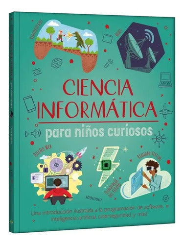 Ciencia Informatica Para Niños Curiosos (tapa Dura) / Lexus