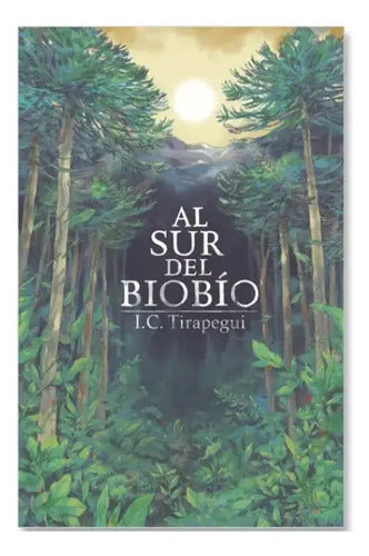 Al Sur Del Biobio / I.c. Tirapegui