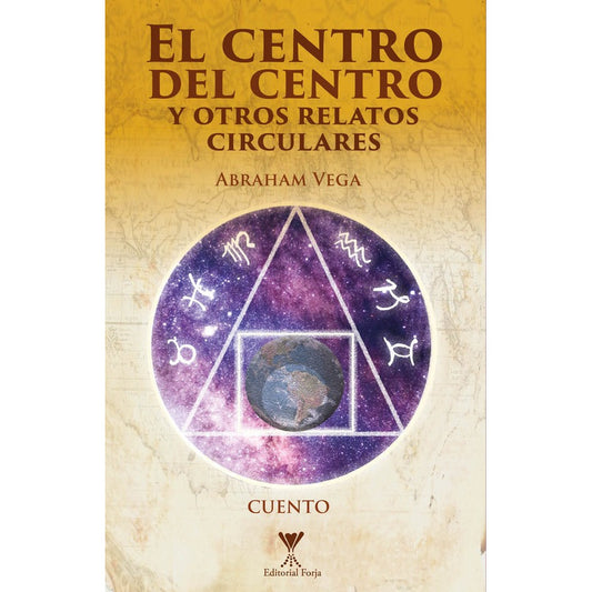 El Centro Del Centro Y Otros Relatos / Abraham Vega