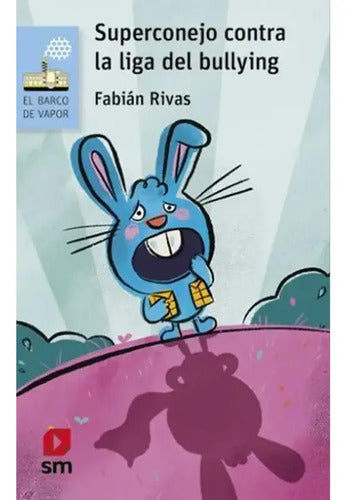 Súperconejo Contra La Liga Del Bullying / Fabián Rivas
