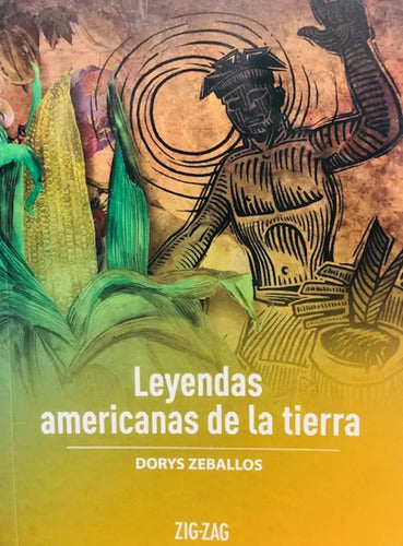 Leyendas Americanas De La Tierra / Dorys Zeballos