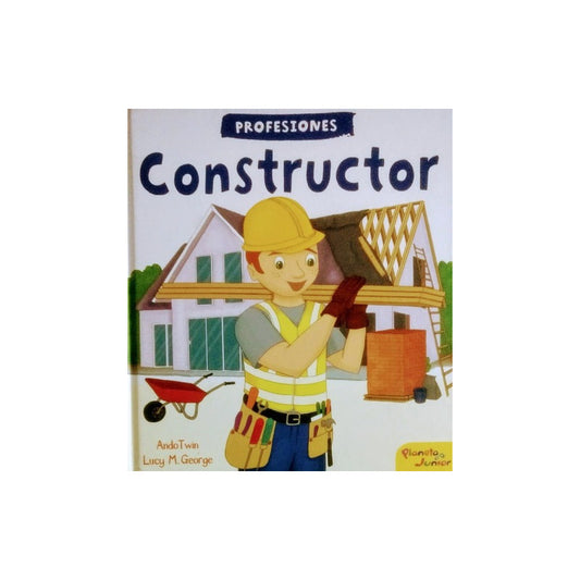 Profesiones Constructor (tapa Dura) / Planeta Junior