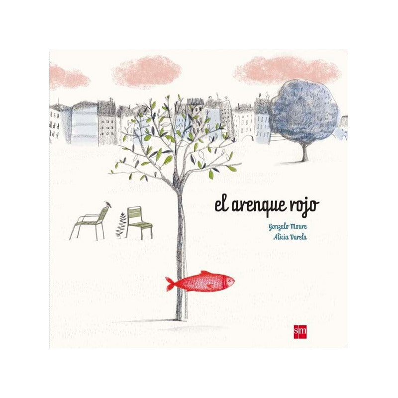 El Arenque Rojo (tapa Dura) / Gonzalo Moure Y Alicia Varela