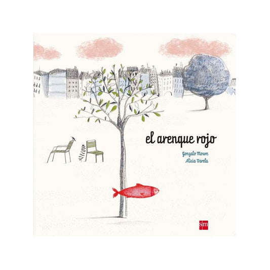 El Arenque Rojo (tapa Dura) / Gonzalo Moure Y Alicia Varela