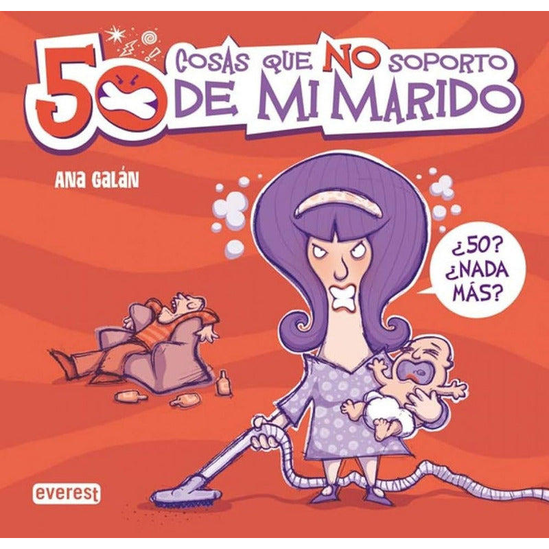 50 Cosas Que No Soporto De Mi Marido / Ana Galán