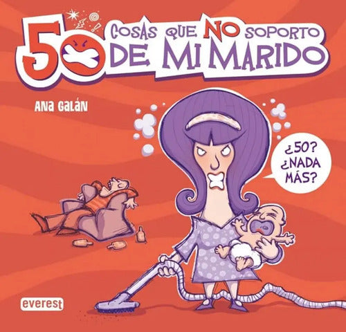 50 Cosas Que No Soporto De Mi Marido / Ana Galán