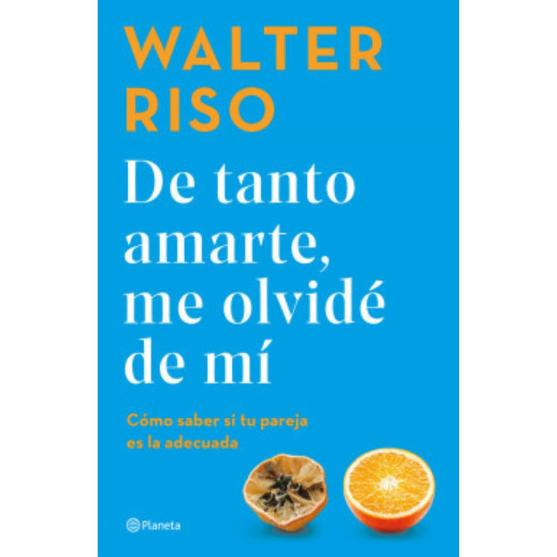 De Tanto Amarte Me Olvidé De Mí / Walter Riso