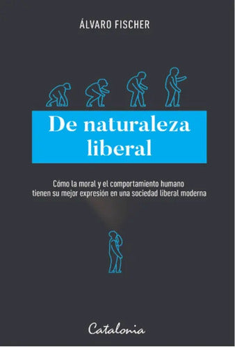 De Naturaleza Liberal / Alvaro Fischer
