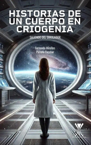 Historias De Un Cuerpo En Criogenia / Miralles Y Escobar