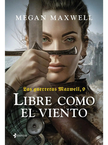 Las Guerreras Maxwell 9. Libre Como El Viento / Maxwell