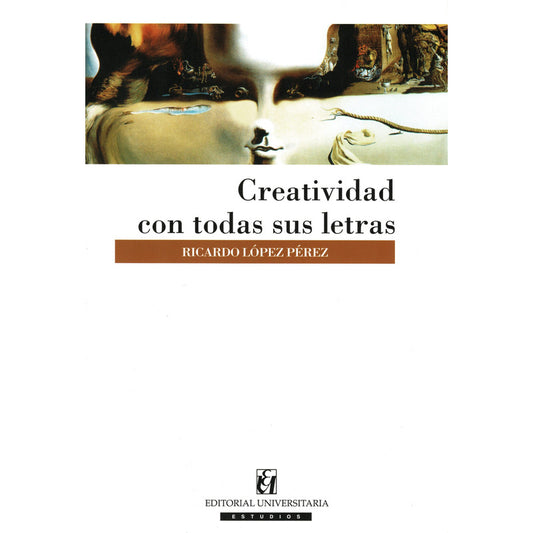 Creatividad Con Todas Sus Letras / Ricardo Lopez Perez