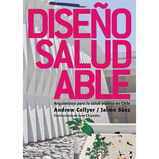 Diseño Saludable / Andrew Collyer Y Jaime Saez