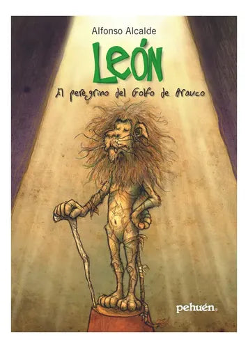 Leon El Peregrino Del Golfo De Arauco / Alfonso Alcalde