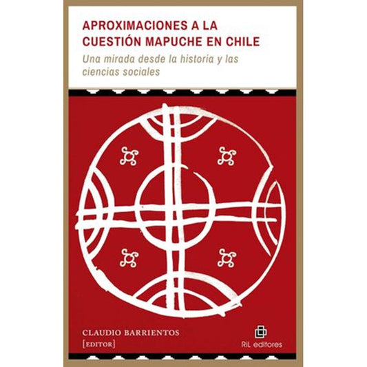 Aproximaciones A La Cuestion Mapuche En Chile / Barrientos