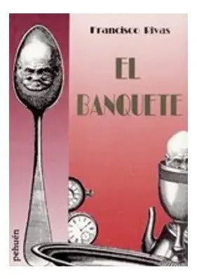 El Banquete / Francisco Rivas