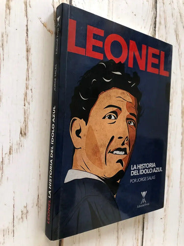 Leonel La Historia Del Ídolo Azul / Jorge Salas