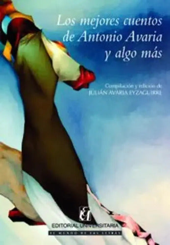 Los Mejores Cuentos De Antonio Avaria / Julian Avaria E.