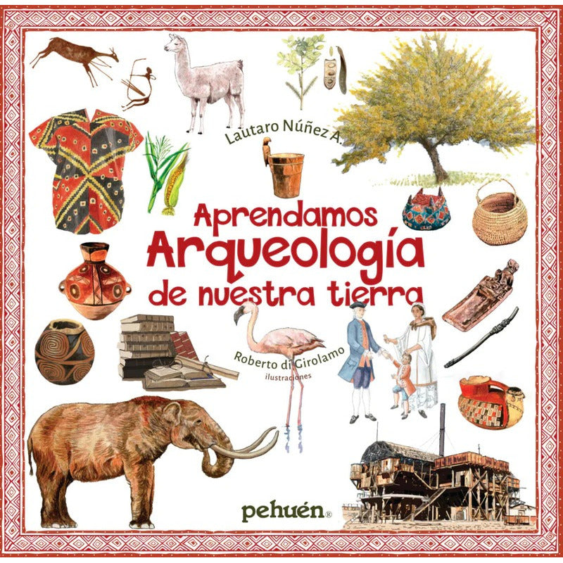 Aprendamos Arqueologia De Nuestra Tierra / Lautaro Núñez