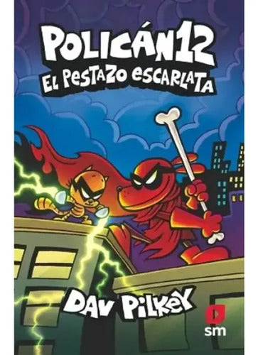 Policán 12 El Pestazo Escarlata / Dav Pilkey
