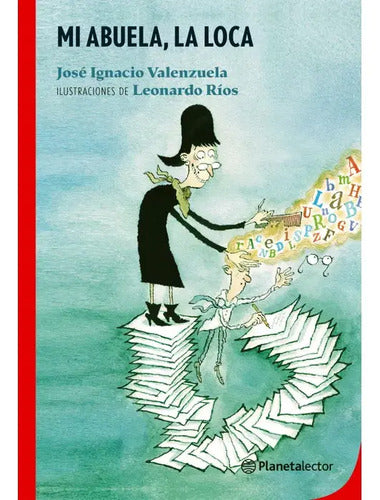 Mi Abuela, La Loca / José Ignacio Valenzuela