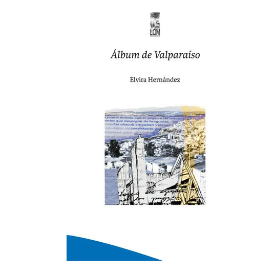 Álbum De Valparaíso. Segunda Edición / Elvira Hernández