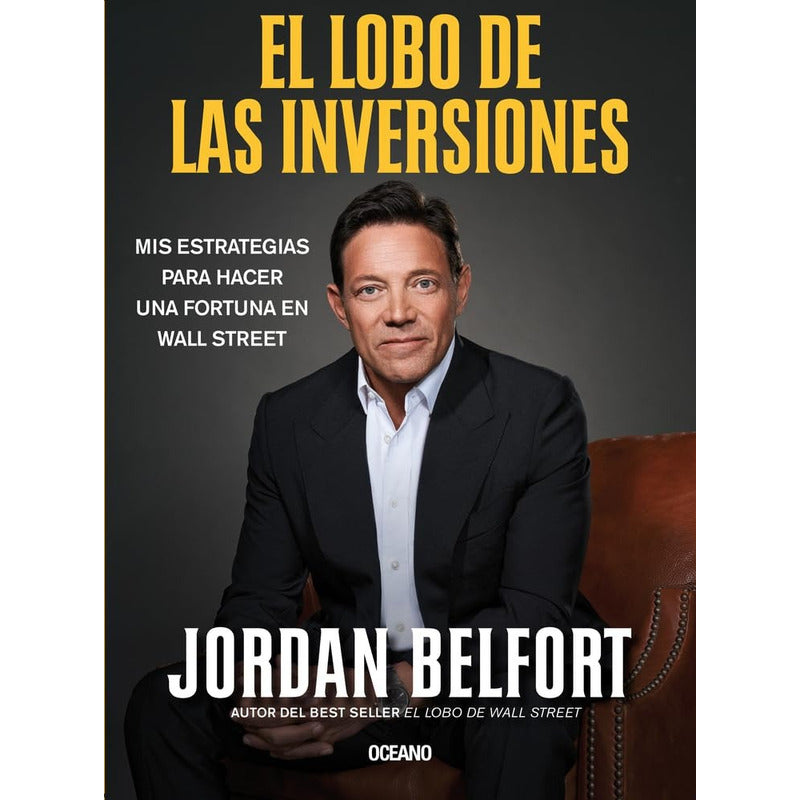 El Lobo De Las Inversiones / Jordan Belfort