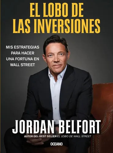 El Lobo De Las Inversiones / Jordan Belfort